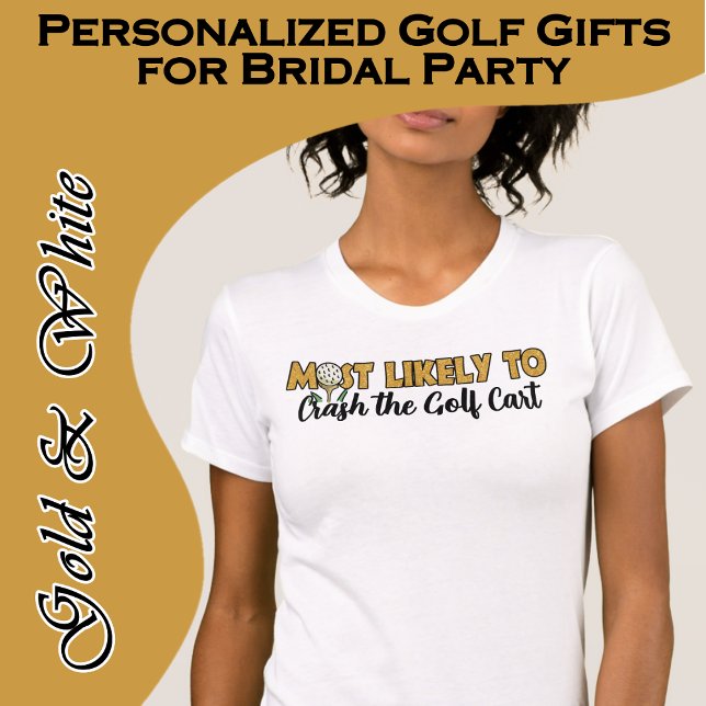 Camiseta Despedida de soltera Brillante Más Probable Divert (Super fun personalized bridal party t-shirt for wedding weekend golf or a golfing bachelorette party)