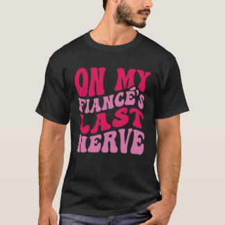 Camiseta Despedida de soltera en el último nervio de mi pro