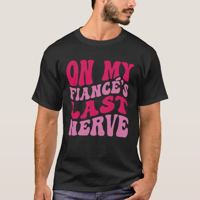 Camiseta Despedida de soltera en el último nervio de mi pro (Anverso)