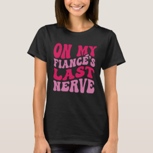 Camiseta Despedida de soltera en el último nervio de mi pro
