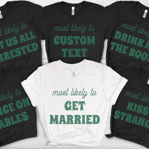 Camiseta Despedida de Soltera Más Probable de Casarse
