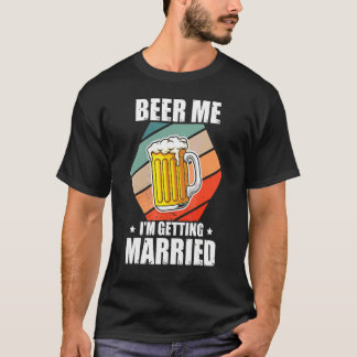 Camiseta Despedida de Soltero Cerveza Me Voy a Casar Parte 