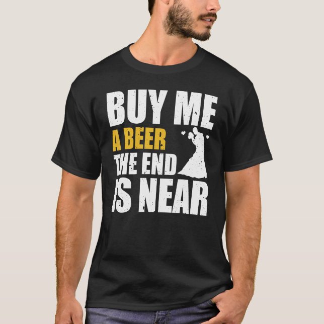Camiseta Despedida de Soltero Cómprame una Cerveza El Fin E (Anverso)