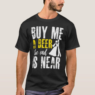 Camiseta Despedida de Soltero Cómprame una Cerveza El Fin E