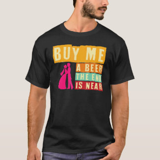 Camiseta Despedida de Soltero Cómprame una Cerveza El Fin E