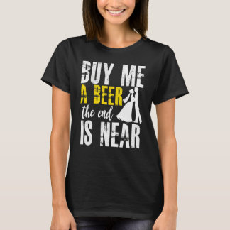 Camiseta Despedida de Soltero Cómprame una Cerveza El Fin E