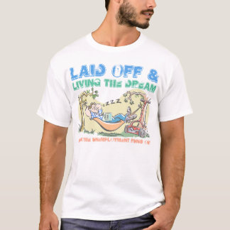 Camiseta Despedido y viviendo el sueño