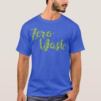 Camiseta Desperdicio cero sin basura y pensamiento verde so