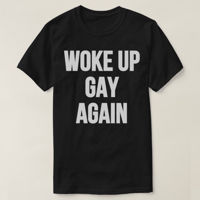 Camiseta Desperté de nuevo a Gay (Diseño del anverso)