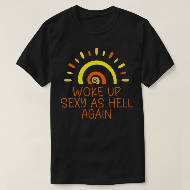 Camiseta Desperté Sexy As Hell Otra Vez (Diseño del anverso)