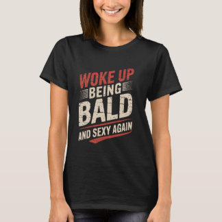 Camiseta Desperté siendo calvo Gracioso Cabeza Calva Hombre