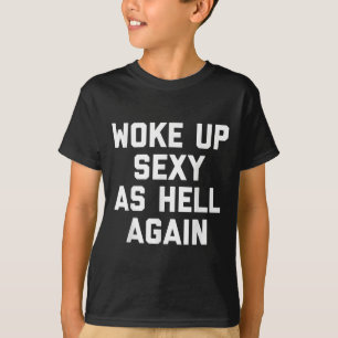 Camiseta Desperté Y Como Diablos Otra Vez Diciendo De Maner