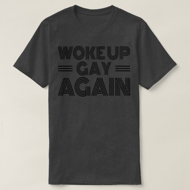 Camiseta Despertó a los gays de nuevo lemas graciosos del O (Diseño del anverso)
