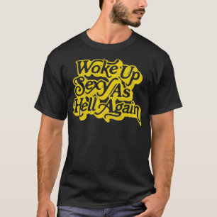 Camiseta Despertó a Sey como el infierno otra vez divertido