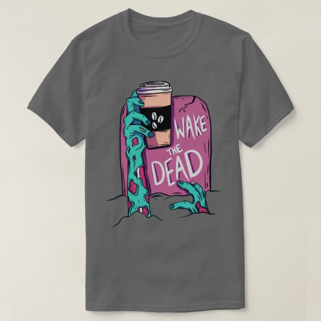 Camiseta Despierta al zombi muerto (Diseño del anverso)