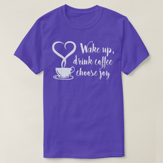 Camiseta Despierta Beber Café Elegir Alegría (Diseño del anverso)