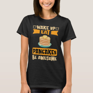 Camiseta Despierta Comer Panqueques Es Increíble