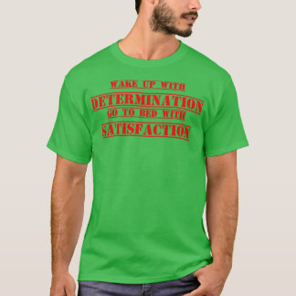 Camiseta Despierta Con Determinación Ir A La Cama Con Satis