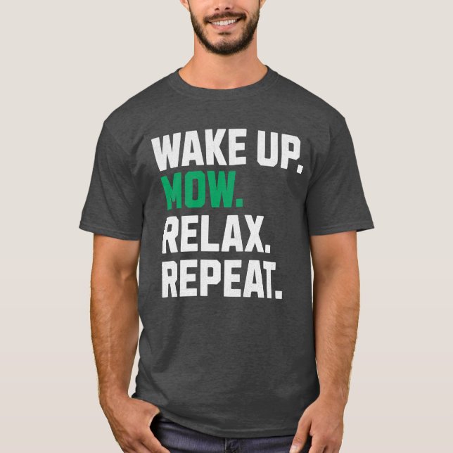 Camiseta Despierta divertida Mow Relax Repetir la cortadora (Anverso)