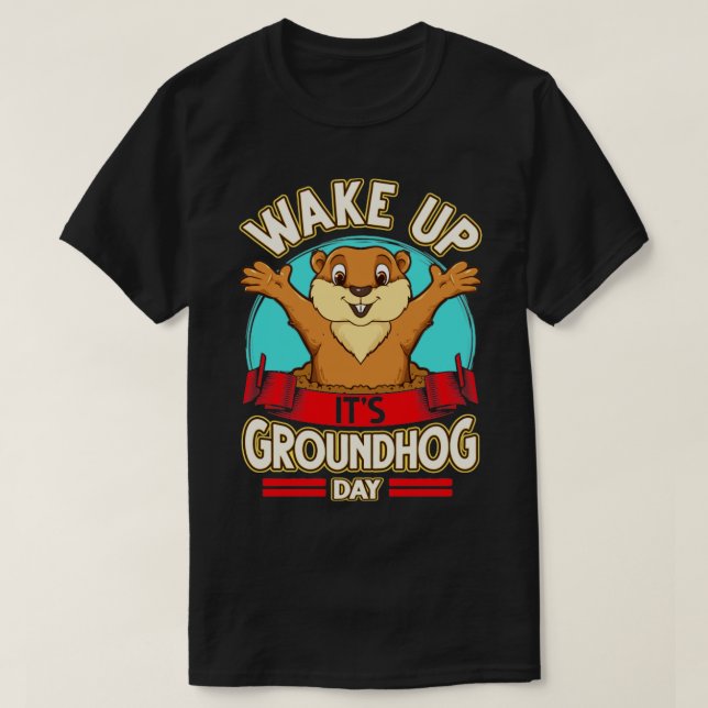 Camiseta Despierta El Día De La Groundhog (Diseño del anverso)
