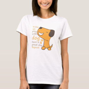 Camiseta despierta, juega con el perro, ten un gran día, re