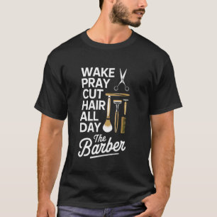 Camiseta Despierta Reza Corta el Pelo Todo el Día Barberos 