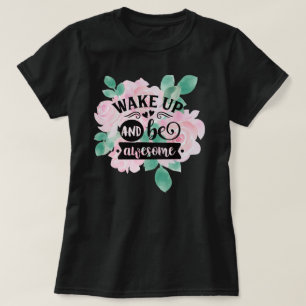 Camiseta Despierta & Sé Impresionante   Floral