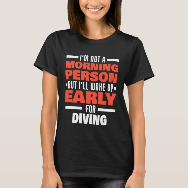 Camiseta Despierta Temprano Para Bucear Divertiendo El Buce (Anverso)