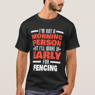 Camiseta Despierta Temprano Por Una Esgrima Que Diga Esgrim