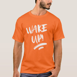 Camiseta ¡Despierta! Texto de diseño agradable