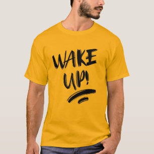 Camiseta ¡Despierta! Texto de diseño agradable