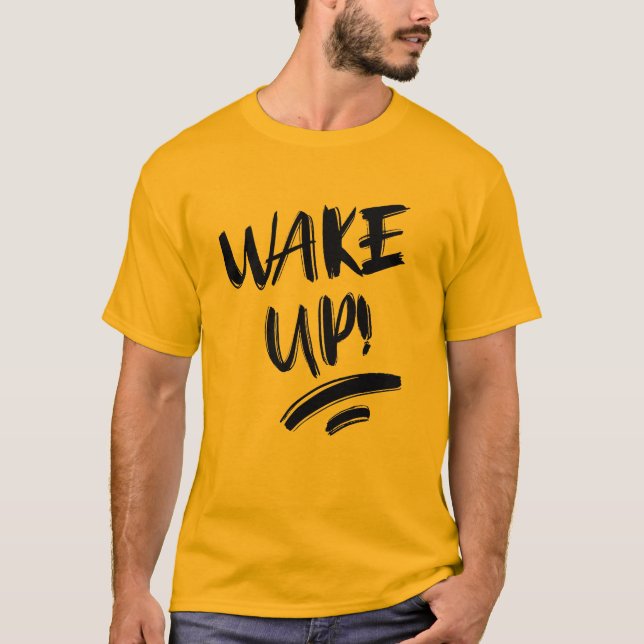Camiseta ¡Despierta! Texto de diseño agradable (Anverso)
