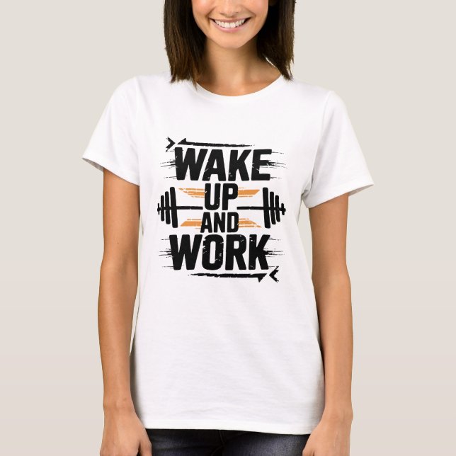 Camiseta Despierta Y Trabajar Citas Motivacionales (Anverso)
