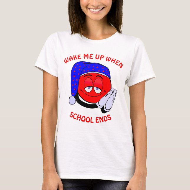 Camiseta Despiértame cuando la escuela termine la graciosa  (Anverso)