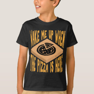 Camiseta Despiértame cuando la pizza esté aquí