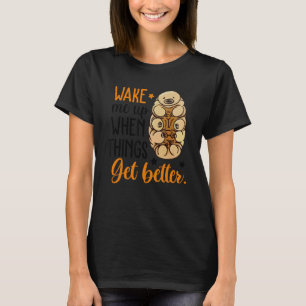 Camiseta Despiértame Cuando Las Cosas Mejoren Tardigrade Mi