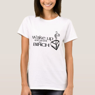 Camiseta Despierte y huela el abedul