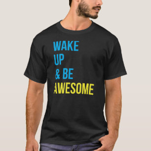 CAMISETA DESPIERTE Y SEA IMPRESIONANTE