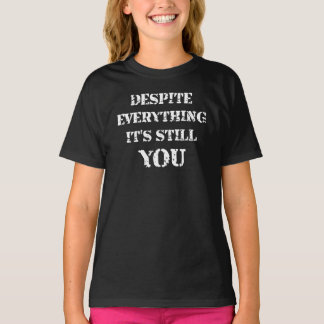 Camiseta Despite Everything It's Still You