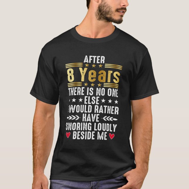 Camiseta Después de 8 años, curioso octavo aniversario Boda (Anverso)