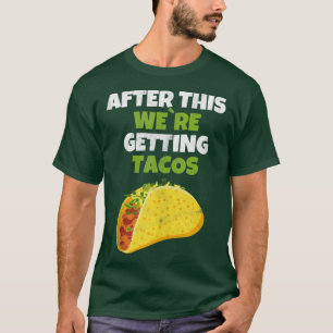 Camiseta Después de esto estamos consiguiendo Tacos Tee Fun