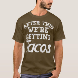 Camiseta Después De Esto, Tacos Funny Gym Meican Foo