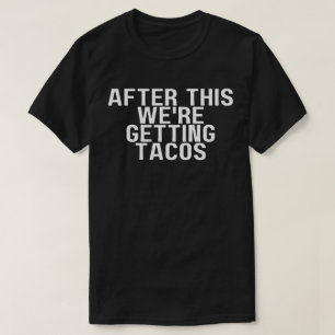 Camiseta Después de Esto Vamos a Comer Tacos ,amante de los