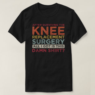 Camiseta Después de la cirugía de rodilla sobreviviente Sur