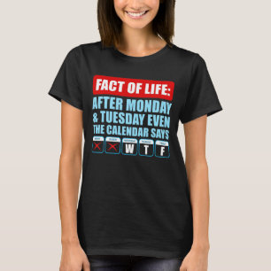 Camiseta Después de Lunes y Martes Incluso el Calendario Di
