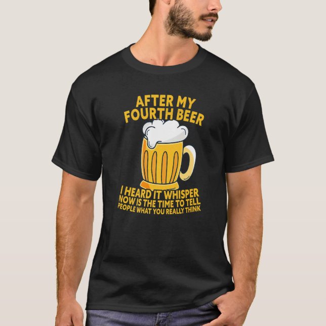 Camiseta Después De Mi Cuarta Cerveza Escuché Decirle Lo Qu (Anverso)