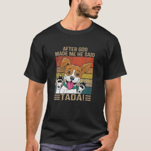 Camiseta Después De Que Dios Me Hiciera Dijo Que Era Una Vi