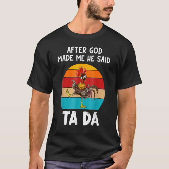 Camiseta Después De Que Dios Me Hiciera Dijo Ta Da (Anverso)