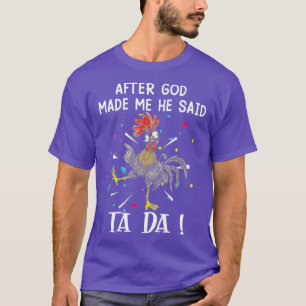 Camiseta Después de que Dios me hiciera dijo Tada Funny Chi