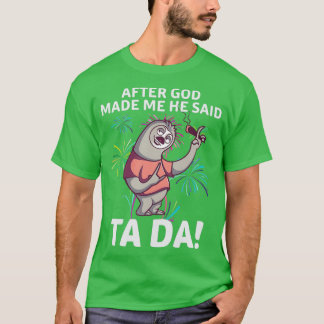 Camiseta Después de que Dios me hiciera un regalo perezoso